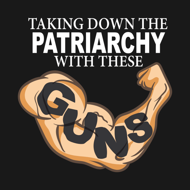 Taking Down the Patriarchy With These GUNS by geekers25