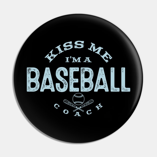 Kiss Me I'm A Baseball Coach Funny Coaching Baseball Fans Player Gifts Pin by twizzler3b