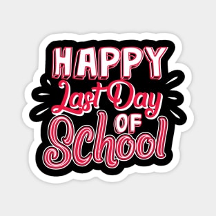 Happy Last Day Of School Teacher Retirement Gift Magnet