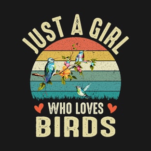 Just A Girl Who Loves Birds Bird Lovers Gifts T-Shirt