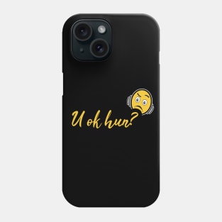 U OK Hun? funny gift Phone Case