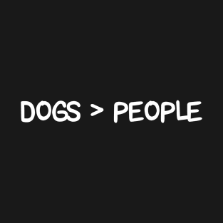 Dogs Over People T-Shirt