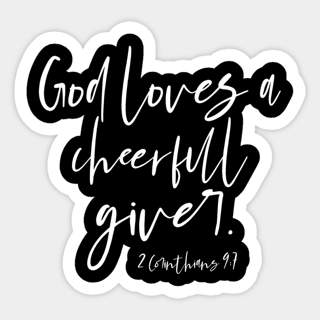 God Loves A Cheerful Giver Bible Verses Sticker Teepublic