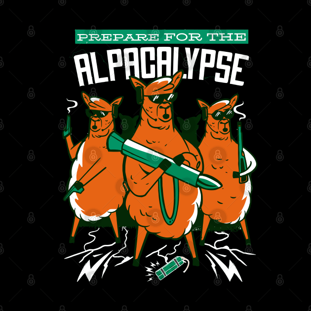 Prepare For the ALPACALYPSE by XYDstore