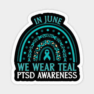 In June We Wear Teal PTSD Awareness Magnet