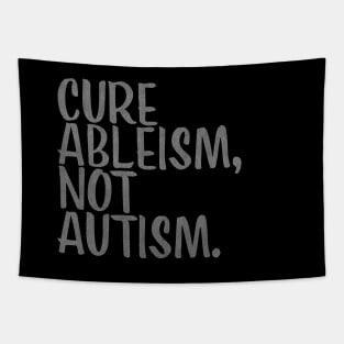 White Text Design Cure Ableism Not Autism on Black Tapestry