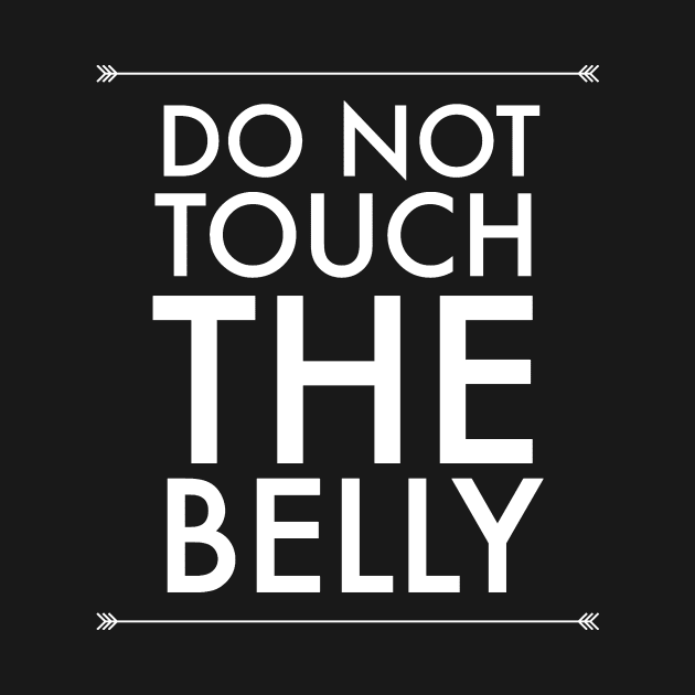 Do Not Touch The Belly by captainmood