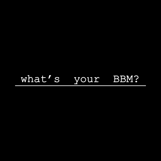 whats your bbm by NotComplainingJustAsking