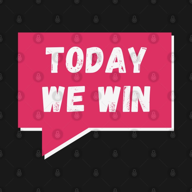 Today we win, today we conquer! by Viz4Business