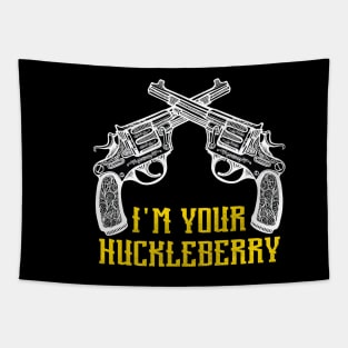 I'm Your Huckleberry Say When Tapestry