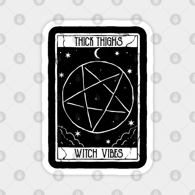 thick thighs and witchy vibes