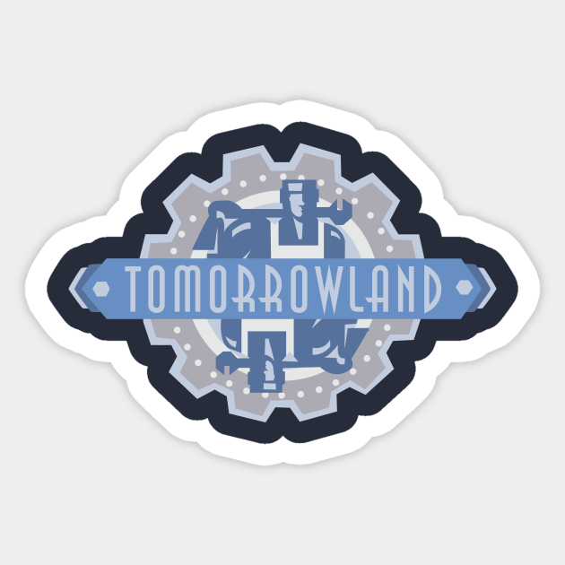 Welcome to Tomorrowland! - Disney Tomorrowland - Sticker | TeePublic