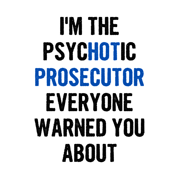 I'm The Psychotic Prosecutor Everyone Warned You About by divawaddle