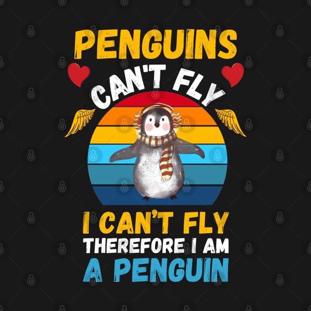 Penguins Can't Fly, I Can’t Fly,Therefore I’m A Penguin, Funny Penguin Lover by JustBeSatisfied