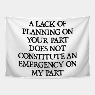 NOT AN EMERGENCY FOR ME Tapestry