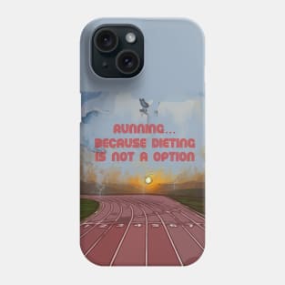 Fasbytes Running ‘ Running…because dieting is not an option.’ Phone Case