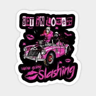 Pink Sweet Get in Closer We're Going Slashing Halloween Magnet