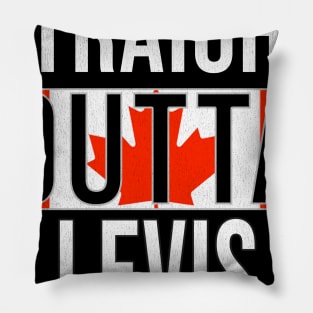 Straight Outta Levis - Gift for Canadian From Levis Quebec Pillow