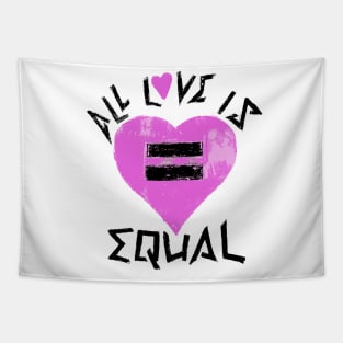 All Love Is Equal Tapestry