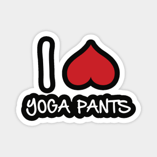 I love Yoga Pants Magnet