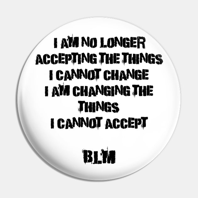 I am no longer accepting the things I cannot change I am changing the things I cannot accept Pin by Art by Awais Khan