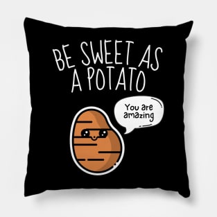 Be Sweet As A Potato Funny Pillow