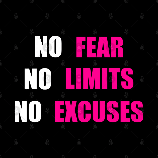 No Fear No Limit No Excuses by DMJPRINT