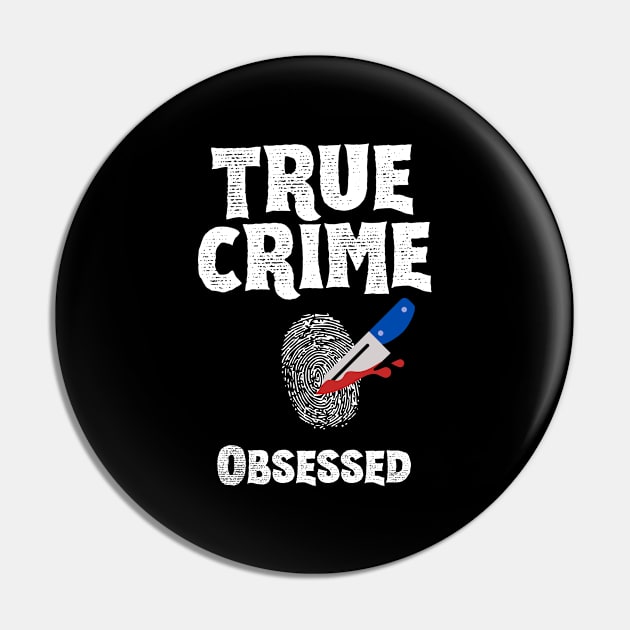 True Crime Obsessed Pin by Cor Designs