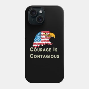 Courage Is Contagious Phone Case