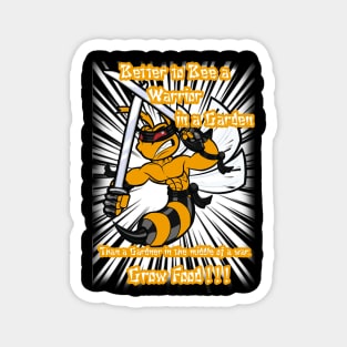 Bee Warrior In s Garden Grow Food Magnet