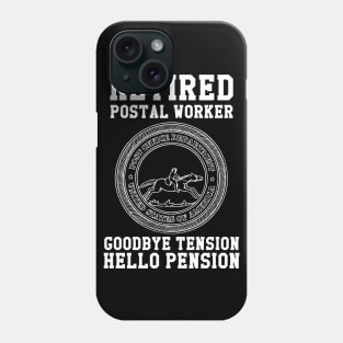 Retired Postal Worker Goodbye Tension Hello Pension Phone Case