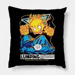 Mornings include Lumping Time Pillow