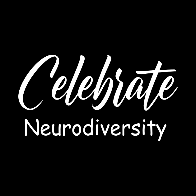 Celebrate Neurodiversity Shirt Mental Health Awareness Mental by Tee-quotes 