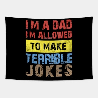 I'm a Dad, I'm Allowed to Make Terrible Jokes Funny Retro Vintage Tapestry