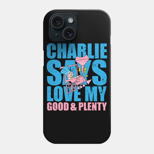 Charlie Says... Phone Case by CKline