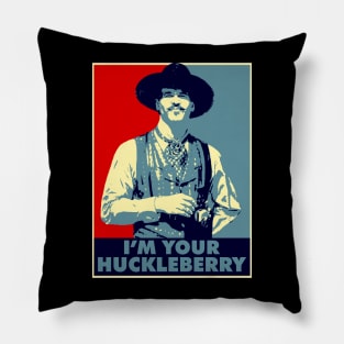 I'm Your Huckleberry Pillow