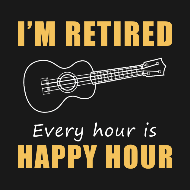 Strumming into Retirement Joy! Ukulele Tee Shirt Hoodie - I'm Retired, Every Hour is Happy Hour! by MKGift