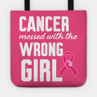 Cancer messed with the wrong girl Tote