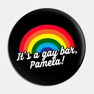 It's A Gay Bar, Pamela Funny Meme Anti Trump Pin