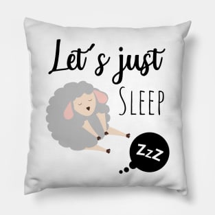 Let's Just Sleep Pillow