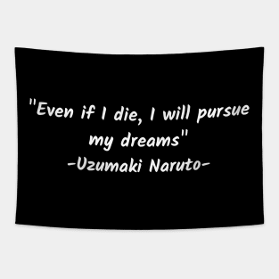 Even if I die, I will pursue my dreams Tapestry