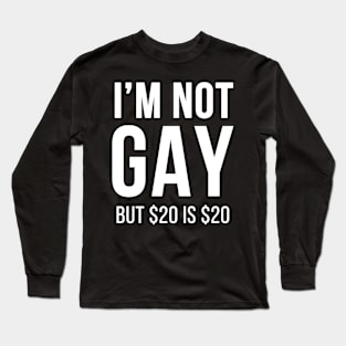 I'm Not Gay but 20 IS 20 Lol Funny Mens T Shirt Joke Rude 