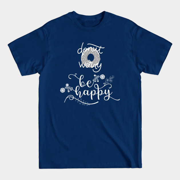 Disover Donut worry, be happy - Donut Worry - T-Shirt