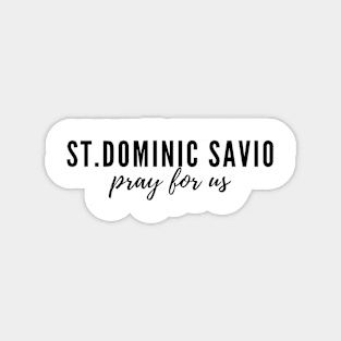 St. Dominic Savio pray for us Magnet