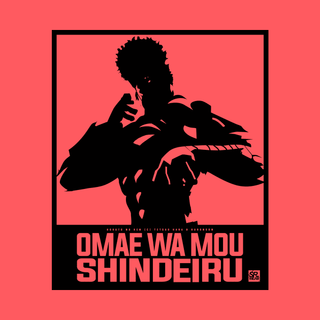 OMAE WA MOU SHINDEIRU [HOKUTO NO KEN] by PRWear