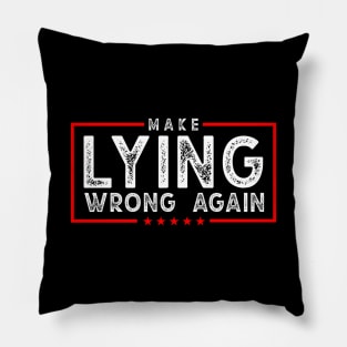 Make Lying Wrong Again Pillow