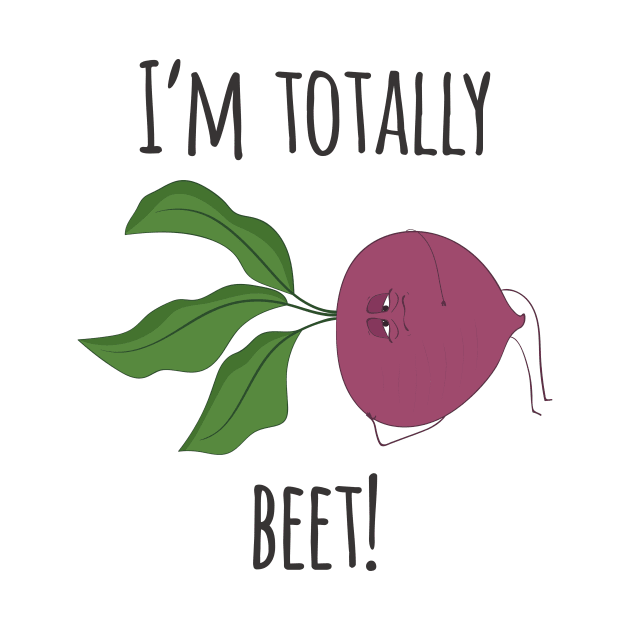 I'm Totally Beet- Funny Vegetable Gift by Dreamy Panda Designs