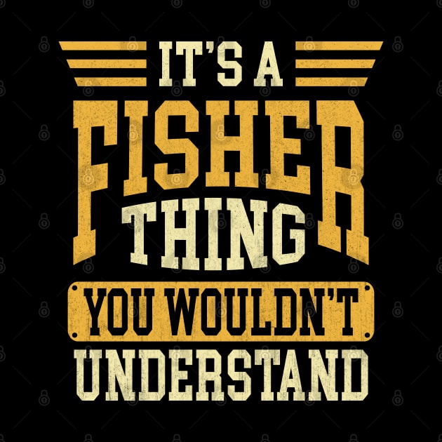 It's A Fisher Thing You Wouldn't Understand by Vcormier