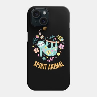 Sloth is my spirit animal Phone Case