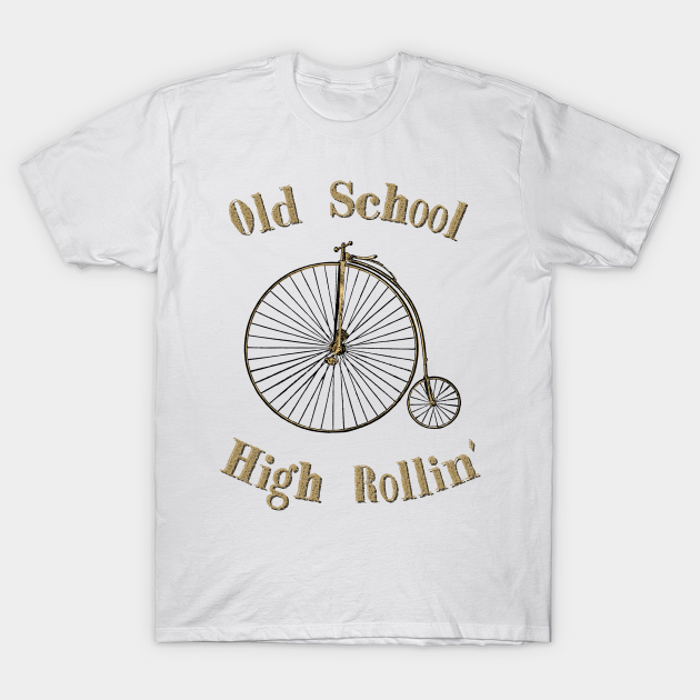 Discover Old School High Rolling Penny Farthing Bicycle - Penny Farthing Bicycle - T-Shirt